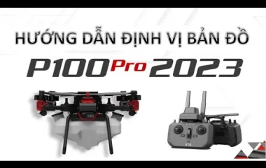 XAG P100 Pro - Hướng Dẫn Định Vị Bản Đồ